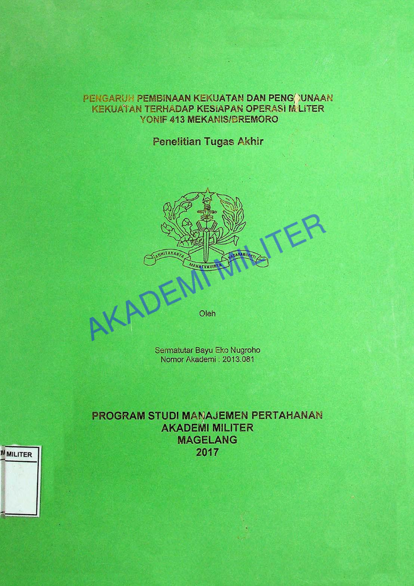 PENGARUH PEMBINAAN KEKUATAN DAN PENGGUNAAN KEKUATAN TERHADAP KESIAPAN OPERASI MILITER YONIF 413 MEKANIS/BREMORO